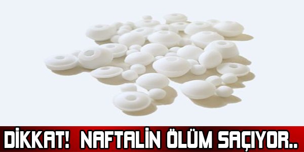 Naftalin Neden Ölüm Saçıyor